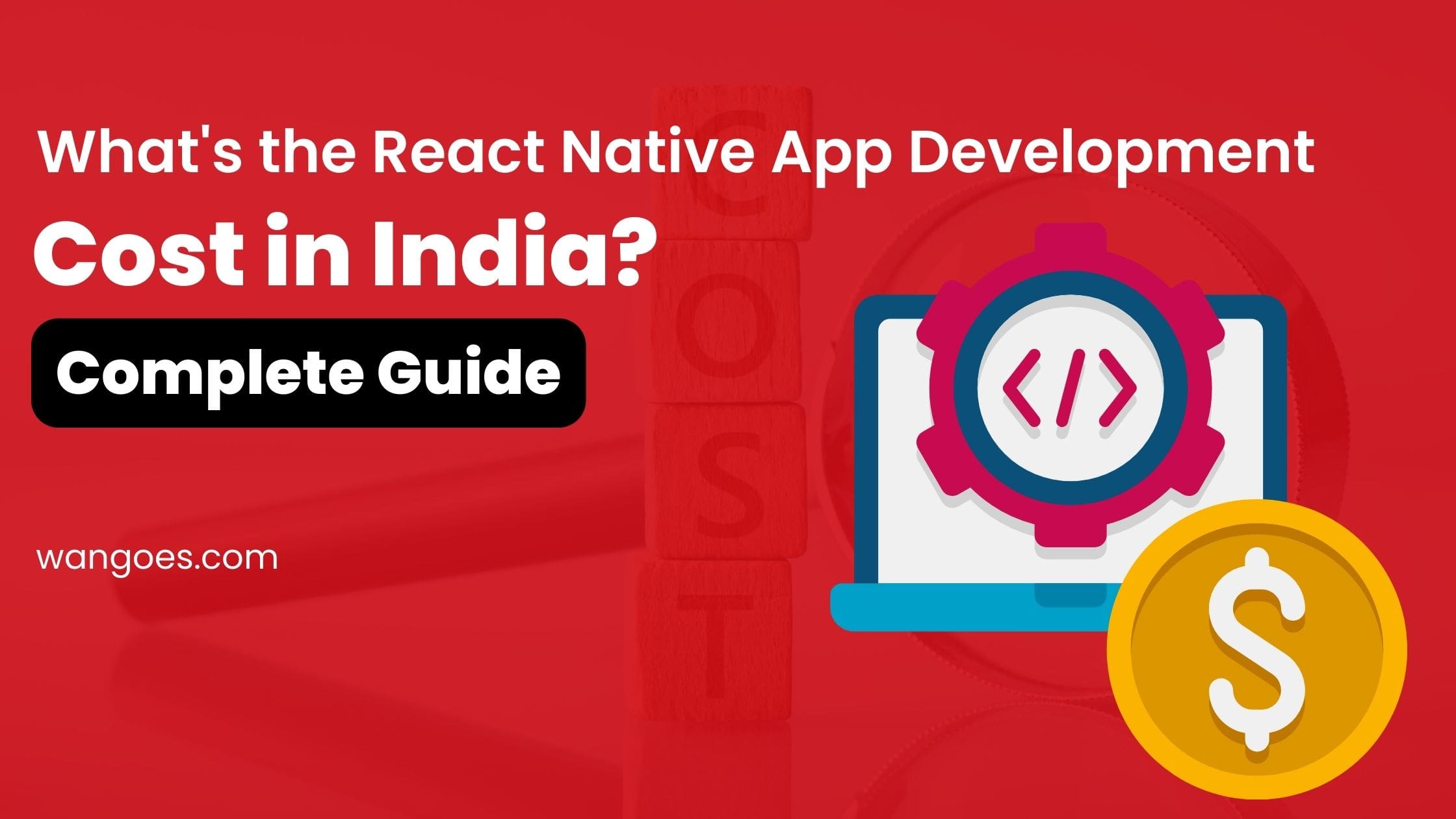 What's the React Native App Development Cost in India? | Complete Guide