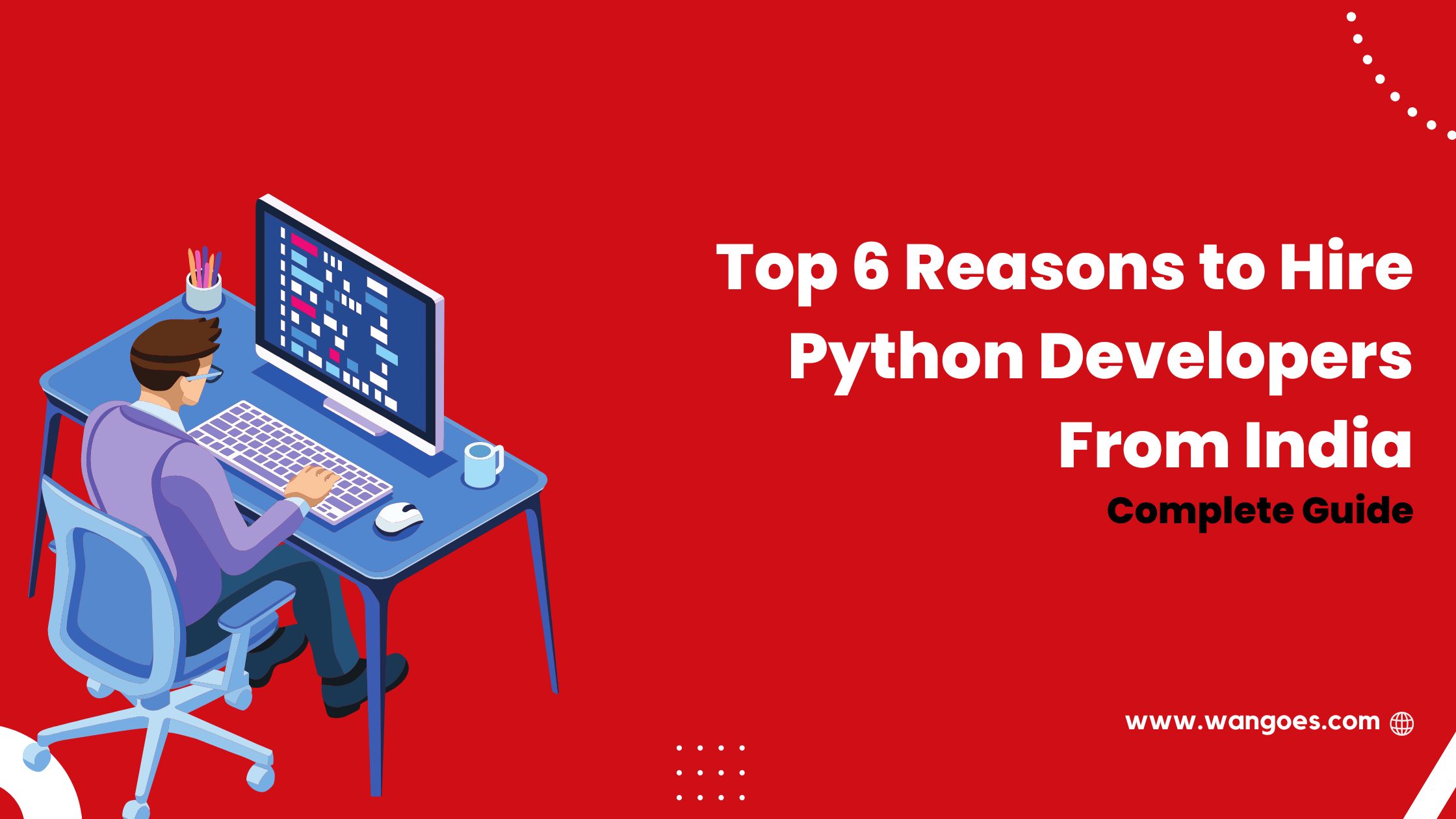 Top 6 Reasons to Hire Python Developers From India